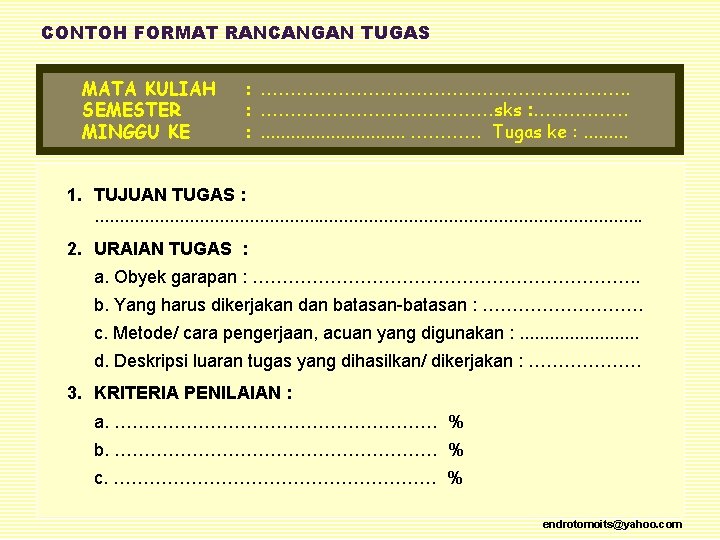 CONTOH FORMAT RANCANGAN TUGAS MATA KULIAH SEMESTER MINGGU KE : …………………………. . : …………………sks