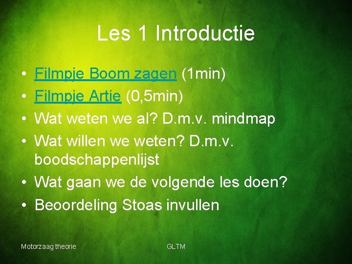 Les 1 Introductie • • Filmpje Boom zagen (1 min) Filmpje Artie (0, 5