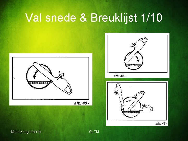 Val snede & Breuklijst 1/10 Motorzaag theorie GLTM 