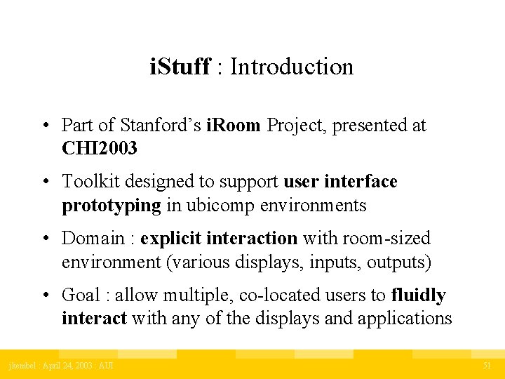i. Stuff : Introduction • Part of Stanford’s i. Room Project, presented at CHI