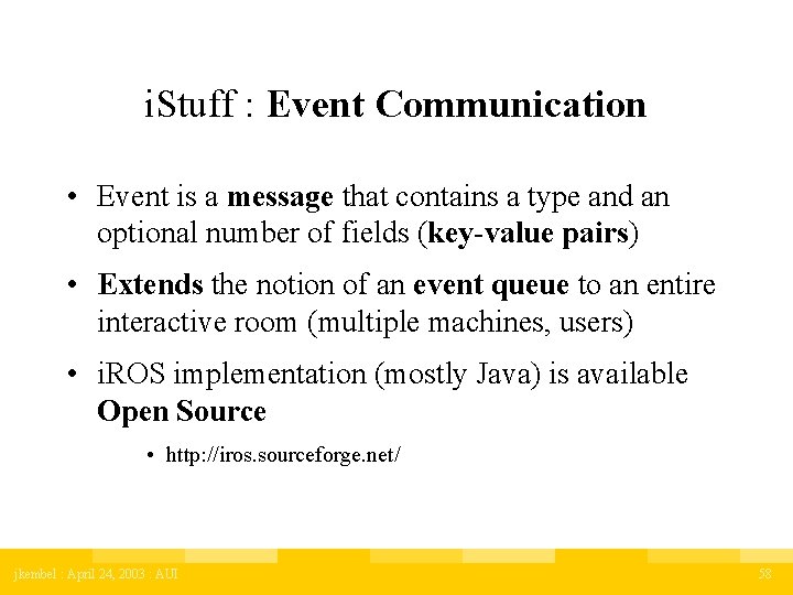i. Stuff : Event Communication • Event is a message that contains a type