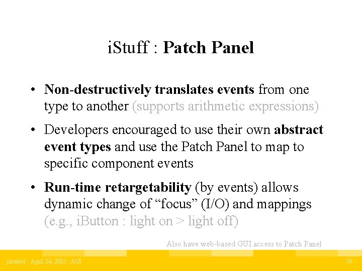 i. Stuff : Patch Panel • Non-destructively translates events from one type to another