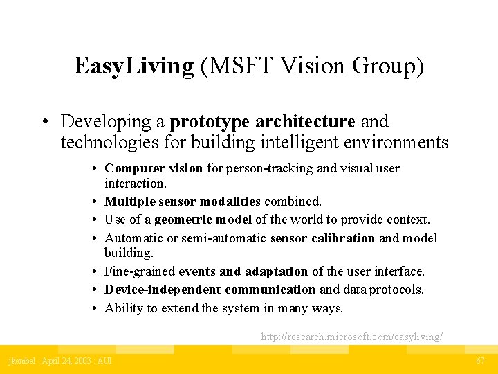 Easy. Living (MSFT Vision Group) • Developing a prototype architecture and technologies for building
