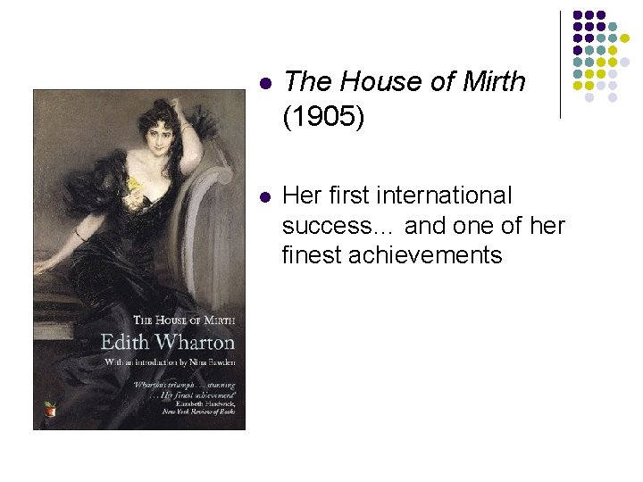 l The House of Mirth (1905) l Her first international success… and one of