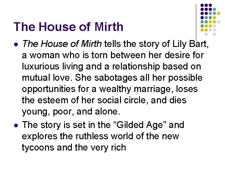 The House of Mirth l l The House of Mirth tells the story of