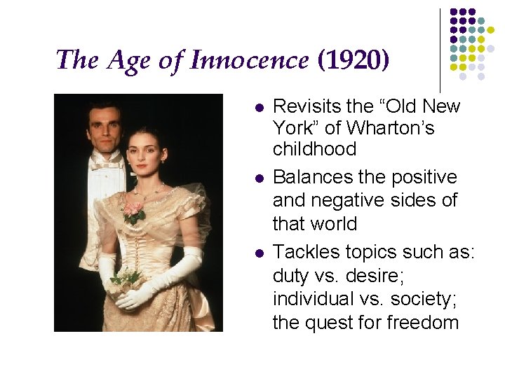 The Age of Innocence (1920) l l l Revisits the “Old New York” of