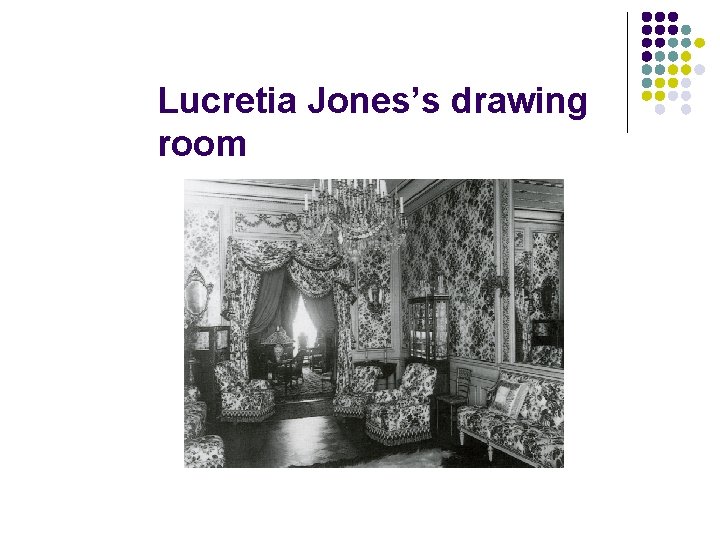 Lucretia Jones’s drawing room 