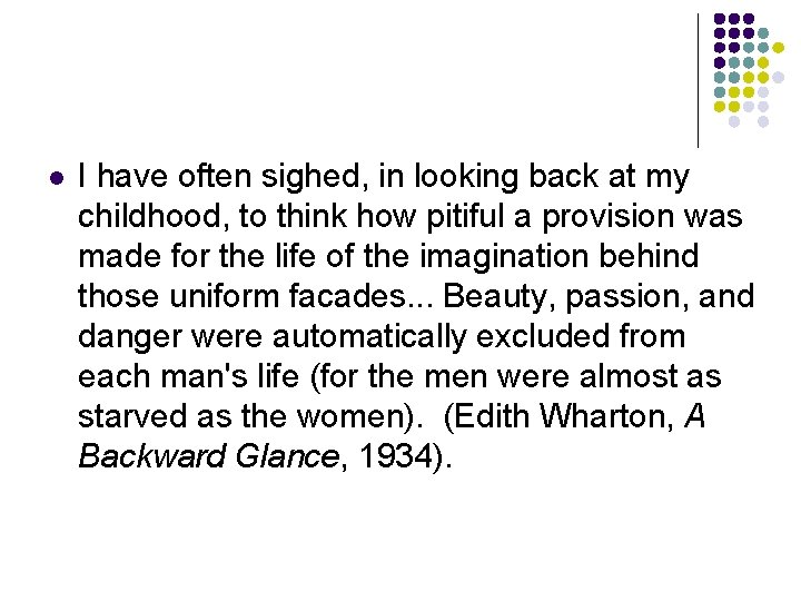 l I have often sighed, in looking back at my childhood, to think how