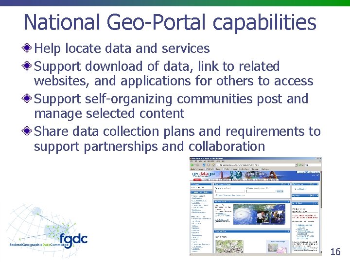 National Geo-Portal capabilities Help locate data and services Support download of data, link to