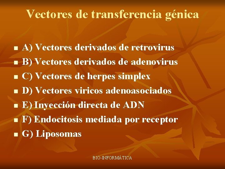 Vectores de transferencia génica n n n n A) Vectores derivados de retrovirus B)
