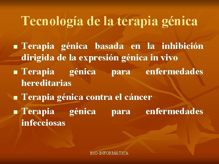 Tecnología de la terapia génica n n Terapia génica basada en la inhibición dirigida