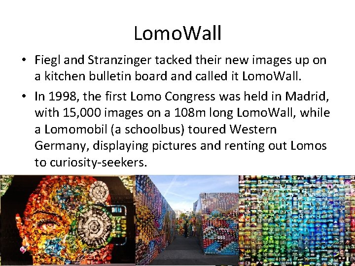 Lomo. Wall • Fiegl and Stranzinger tacked their new images up on a kitchen