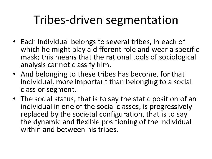 Tribes‐driven segmentation • Each individual belongs to several tribes, in each of which he