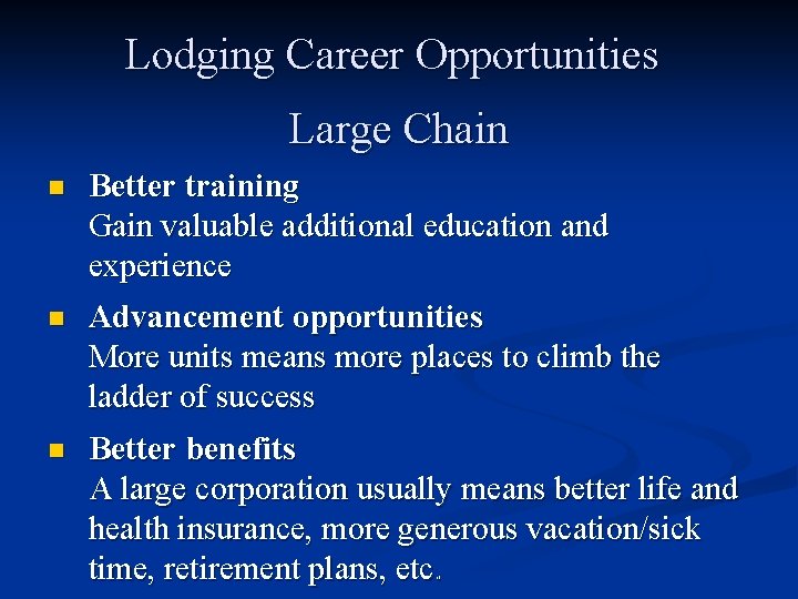 Lodging Career Opportunities Large Chain n Better training Gain valuable additional education and experience