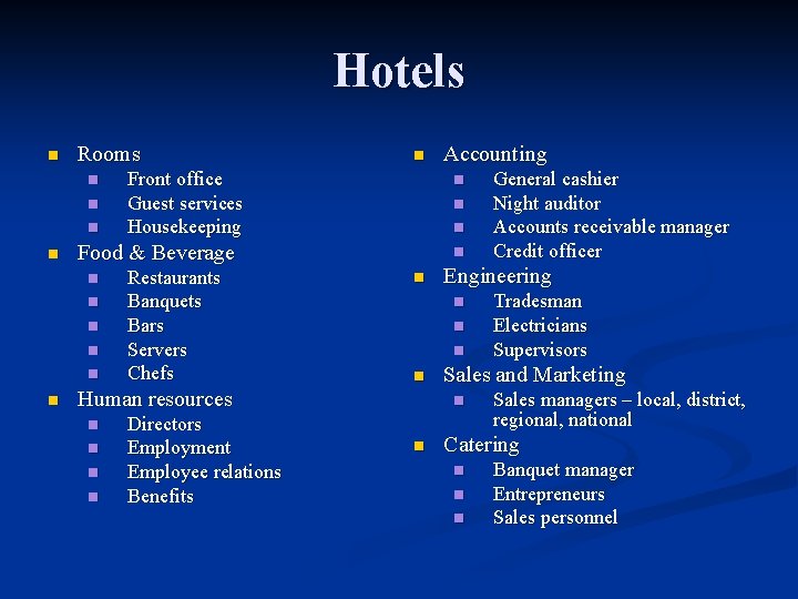 Hotels n Rooms n n Front office Guest services Housekeeping n n Restaurants Banquets