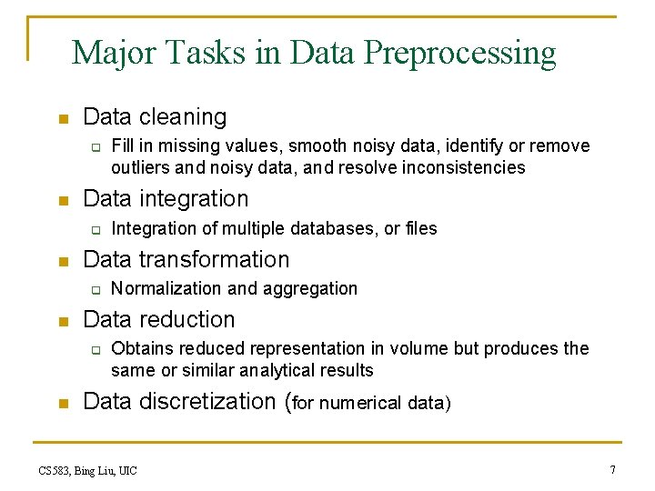 Major Tasks in Data Preprocessing n Data cleaning q n Data integration q n