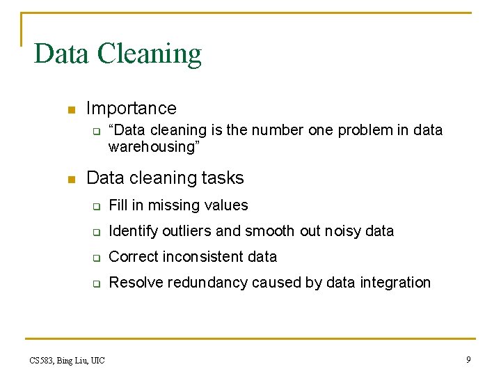 Data Cleaning n Importance q n “Data cleaning is the number one problem in