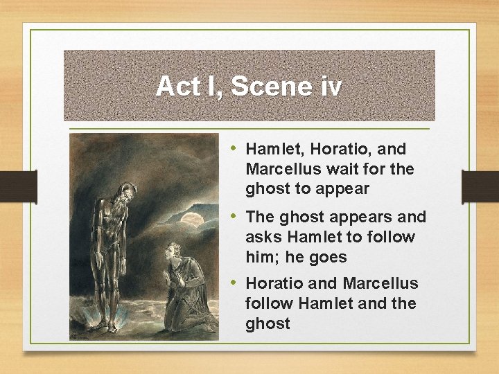 Act I, Scene iv • Hamlet, Horatio, and Marcellus wait for the ghost to