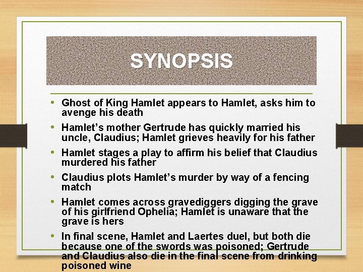 SYNOPSIS • Ghost of King Hamlet appears to Hamlet, asks him to avenge his