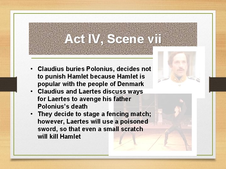 Act IV, Scene vii • Claudius buries Polonius, decides not to punish Hamlet because