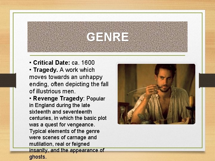 GENRE • Critical Date: ca. 1600 • Tragedy. A work which moves towards an