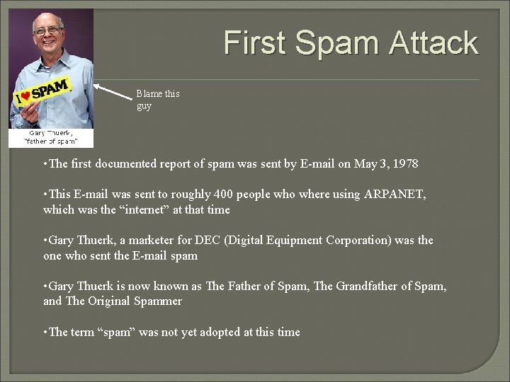 First Spam Attack Blame this guy • The first documented report of spam was