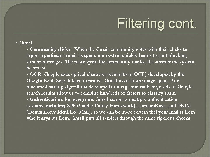 Filtering cont. • Gmail - Community clicks: When the Gmail community votes with their