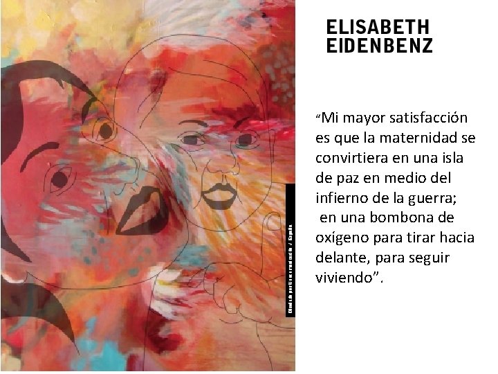 “Mi mayor satisfacción es que la maternidad se convirtiera en una isla de paz