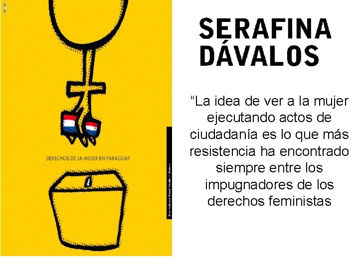 “La idea de ver a la mujer ejecutando actos de ciudadanía es lo que