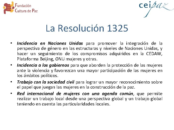 La Resolución 1325 • Incidencia en Naciones Unidas para promover la integración de la