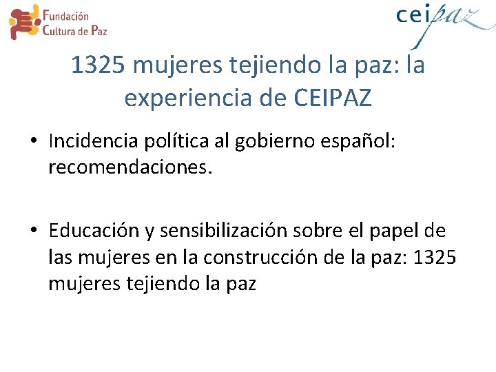 1325 mujeres tejiendo la paz: la experiencia de CEIPAZ • Incidencia política al gobierno