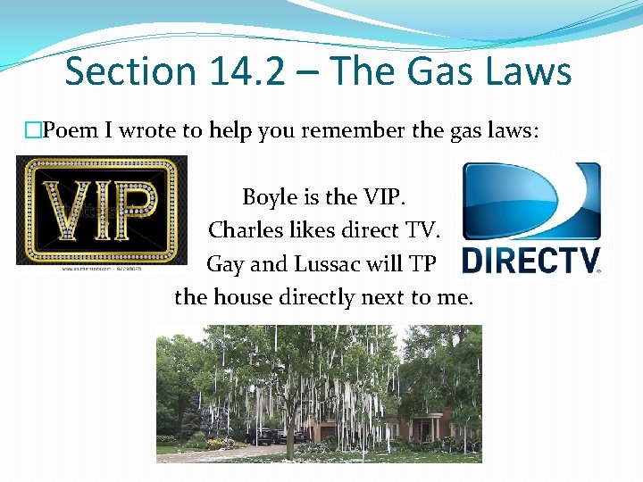 Section 14. 2 – The Gas Laws �Poem I wrote to help you remember