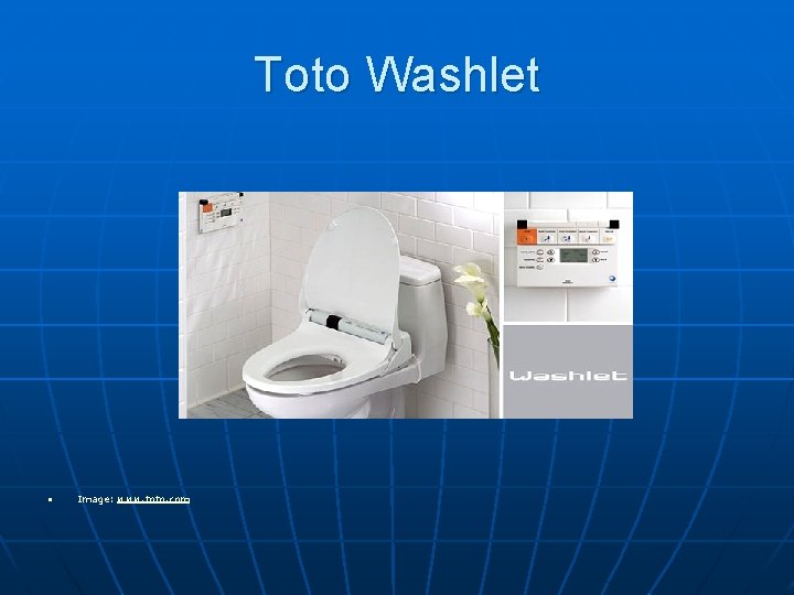 Toto Washlet n Image: www. toto. com 