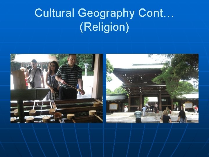 Cultural Geography Cont… (Religion) 