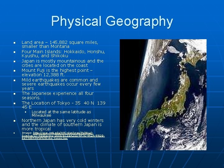 Physical Geography n n n n Land area – 145, 882 square miles, smaller
