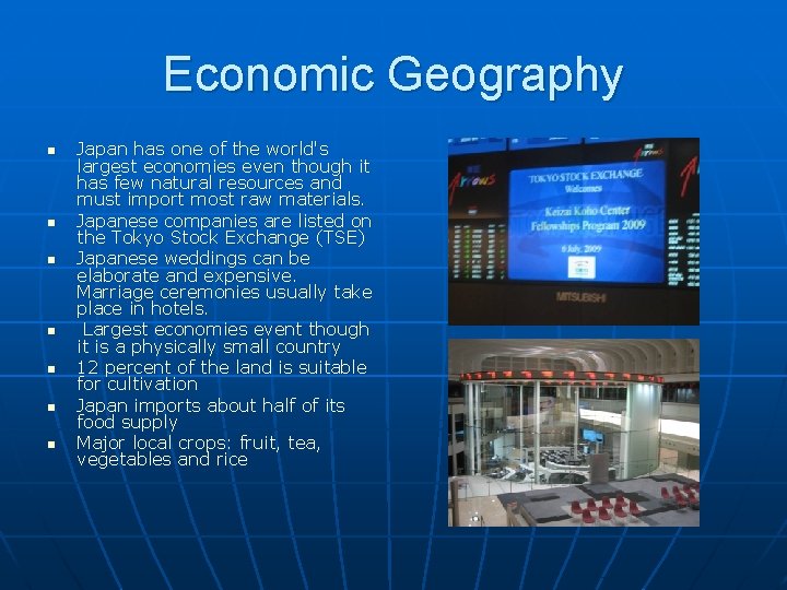 Economic Geography n n n n Japan has one of the world's largest economies