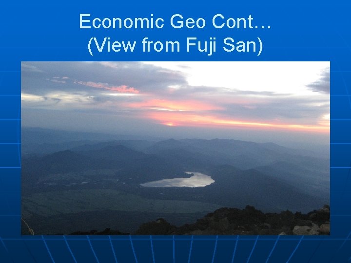 Economic Geo Cont… (View from Fuji San) 