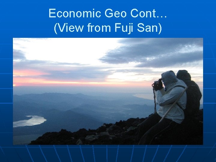 Economic Geo Cont… (View from Fuji San) 