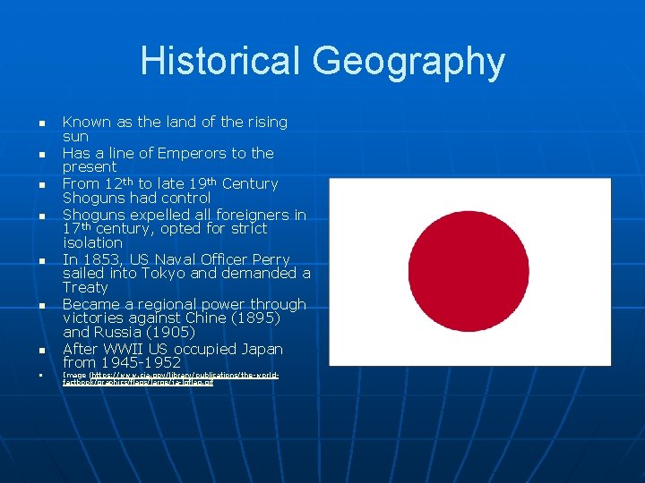 Historical Geography n n n n Known as the land of the rising sun