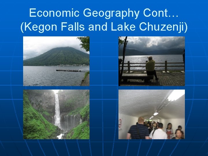 Economic Geography Cont… (Kegon Falls and Lake Chuzenji) 