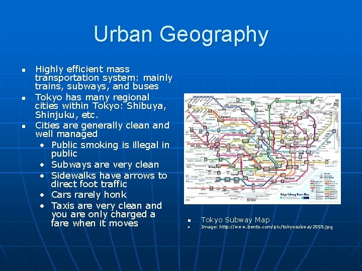 Urban Geography n n n Highly efficient mass transportation system: mainly trains, subways, and