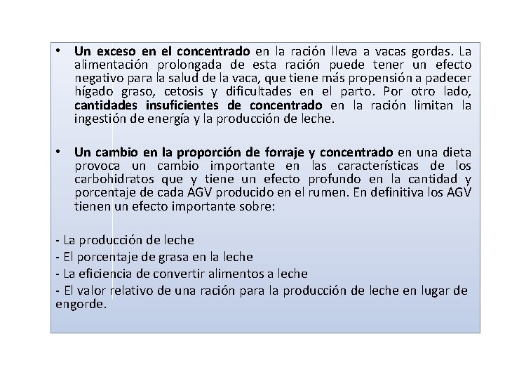  • Un exceso en el concentrado en la ración lleva a vacas gordas.