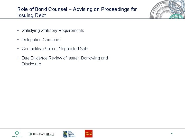 Role of Bond Counsel − Advising on Proceedings for Issuing Debt • Satisfying Statutory