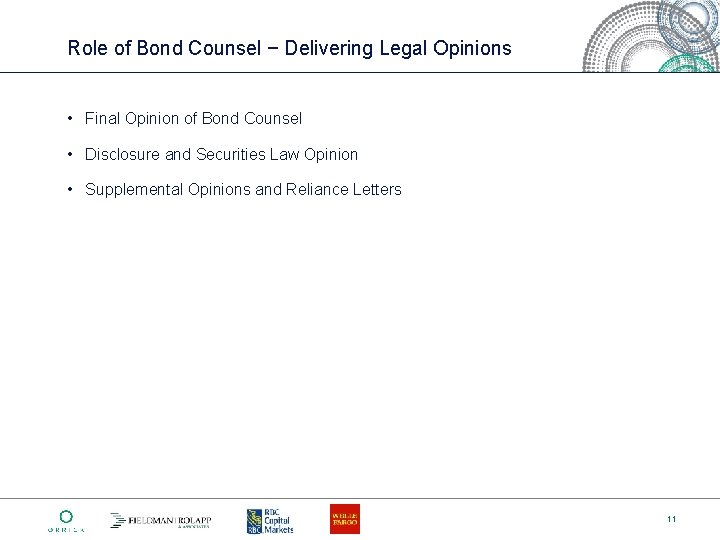 Role of Bond Counsel − Delivering Legal Opinions • Final Opinion of Bond Counsel