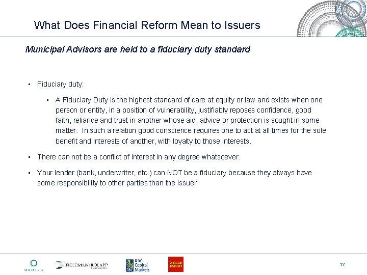 What Does Financial Reform Mean to Issuers Municipal Advisors are held to a fiduciary