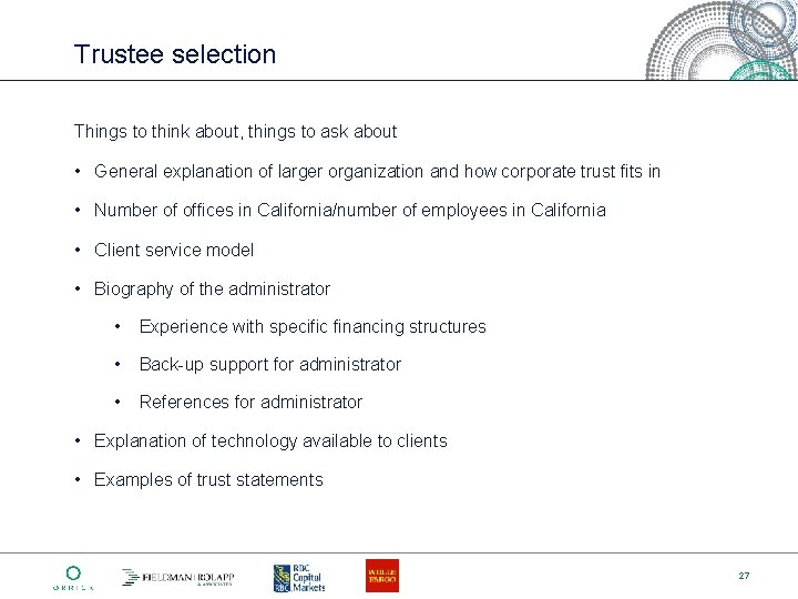 Trustee selection Things to think about, things to ask about • General explanation of