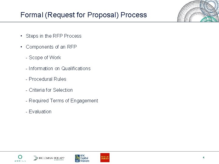 Formal (Request for Proposal) Process • Steps in the RFP Process • Components of