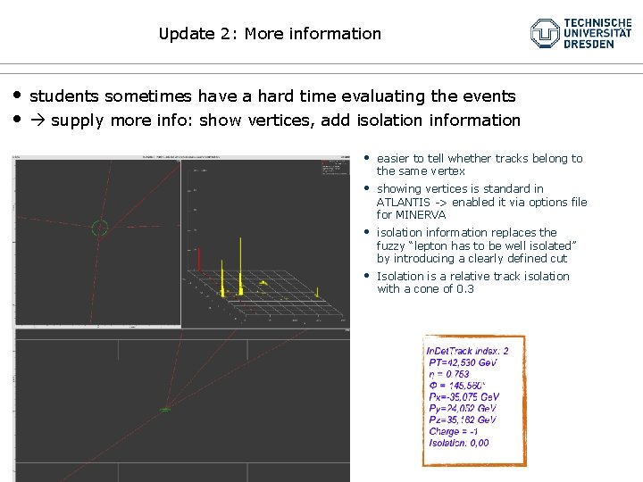 Update 2: More information • • students sometimes have a hard time evaluating the