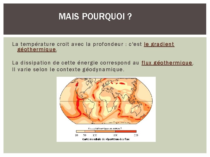 MAIS POURQUOI ? La température croit avec la profondeur : c'est le gradient géothermique
