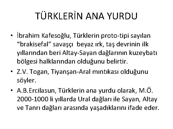 TÜRKLERİN ANA YURDU • İbrahim Kafesoğlu, Türklerin proto-tipi sayılan “brakisefal” savaşçı beyaz ırk, taş